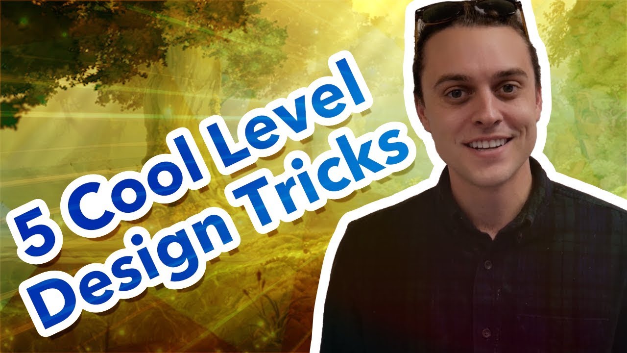 5 Cool Level Design Tricks For Games